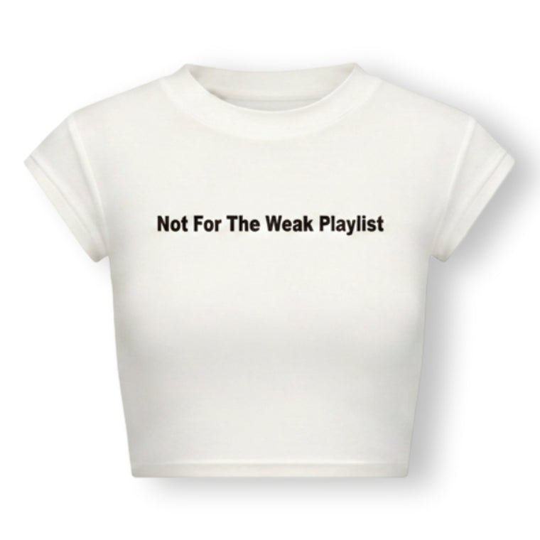 ROSEMAESE NOT FOR THE WEAK PLAYLIST BABY TEE-WHITE