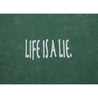 NEUTRAL SOCIETY SNOW WASH LIFE IS A LIE TEE-DARK GREEN